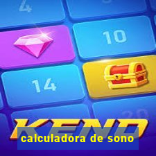 calculadora de sono